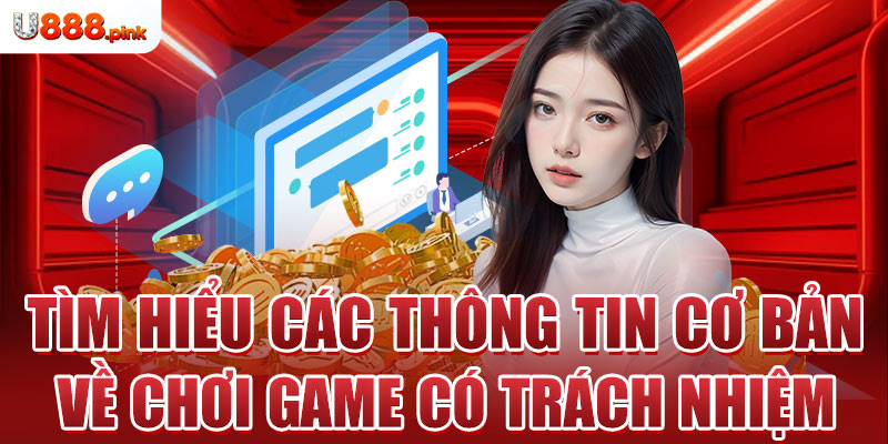 Tìm hiểu các thông tin cơ bản về chơi game có trách nhiệm